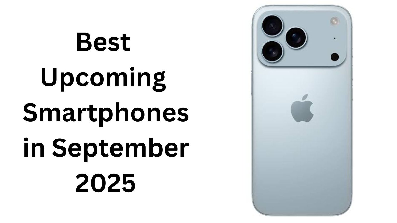 Best Upcoming Smartphones in September 2025